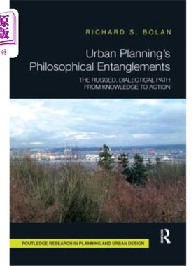 海外直订Urban Planning's Philosophical Entanglements: The Rugged, Dialectical Path from  城市规划的哲学纠结：从知识