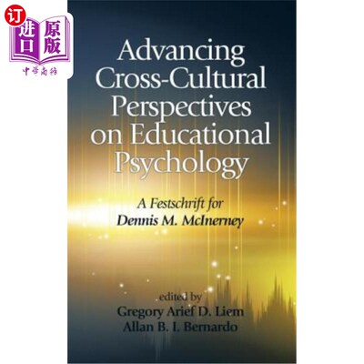 海外直订Advancing Cross-Cultural Perspectives on Educational Psychology: A Festschrift f 教育心理学跨文化视角的发展
