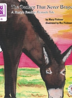 海外直订The Donkey That Never Brayed: A Rusty's Reading Remuda Tale 从不叫的驴:一个Rusty的阅读Remuda故事