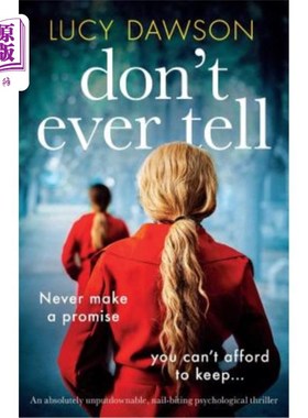 海外直订Don't Ever Tell: An absolutely unputdownable, nail-biting psychological thriller 千万别说：一部不受欢迎、扣