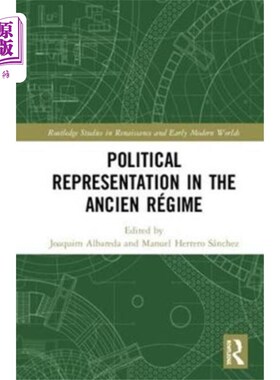 海外直订Political Representation in the Ancien Regime 旧政体中的政治代表权