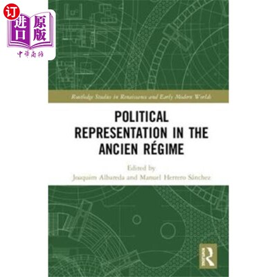 海外直订Political Representation in the Ancien Regime 旧政体中的政治代表权