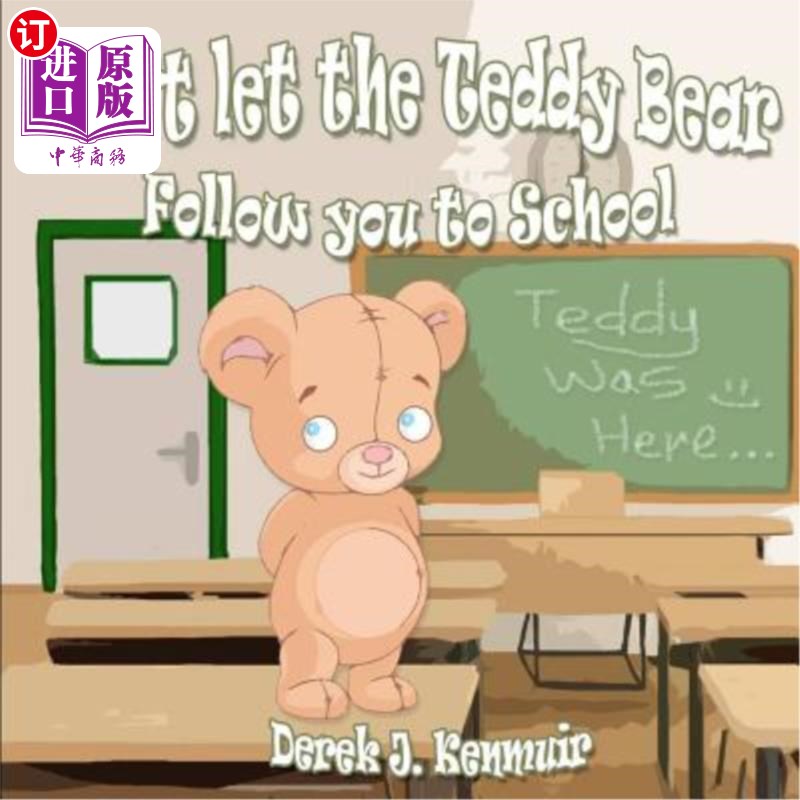 海外直订Don't Let The Teddy Bear Follow You To School不要让泰迪熊跟着你去学校