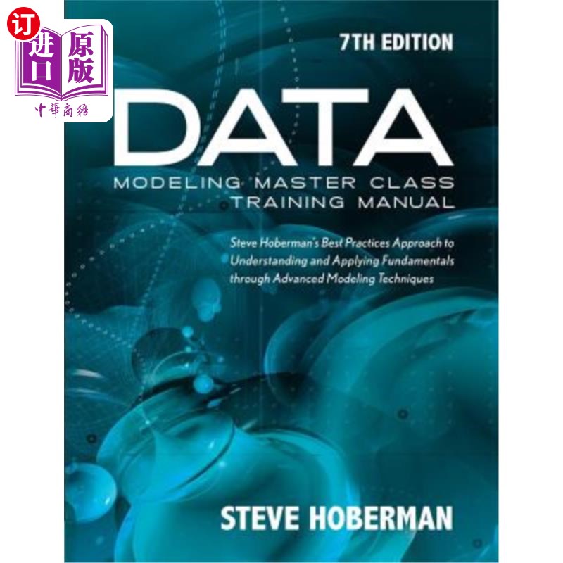 海外直订Data Modeling Master Class Training Manual 7th Edition: Steve Hoberman's Best Pr 数据建模大师班培训手册第7