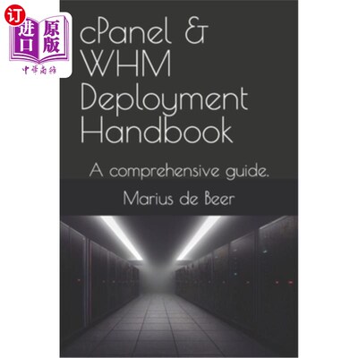 海外直订cPanel & WHM Deployment Handbook: A comprehensive guide. cPanel   WHM部署手册：一个全面的指南。