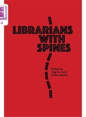 海外直订Librarians With Spines: Information Agitators In An Age Of Stagnation 有脊梁的图书馆员:停滞时代的信息鼓动者