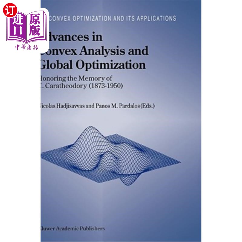 海外直订Advances in Convex Analysis and Global Optimization: Honoring the Memory of C. C 凸分析和全局优化的进展：纪