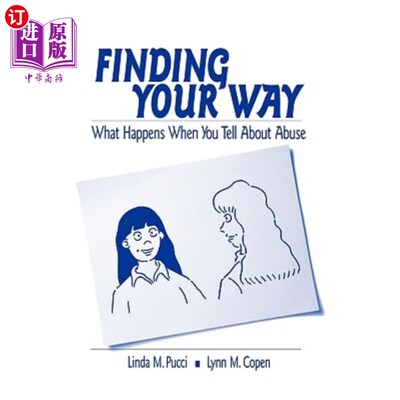 海外直订Finding Your Way: What Happens When You Tell about Abuse