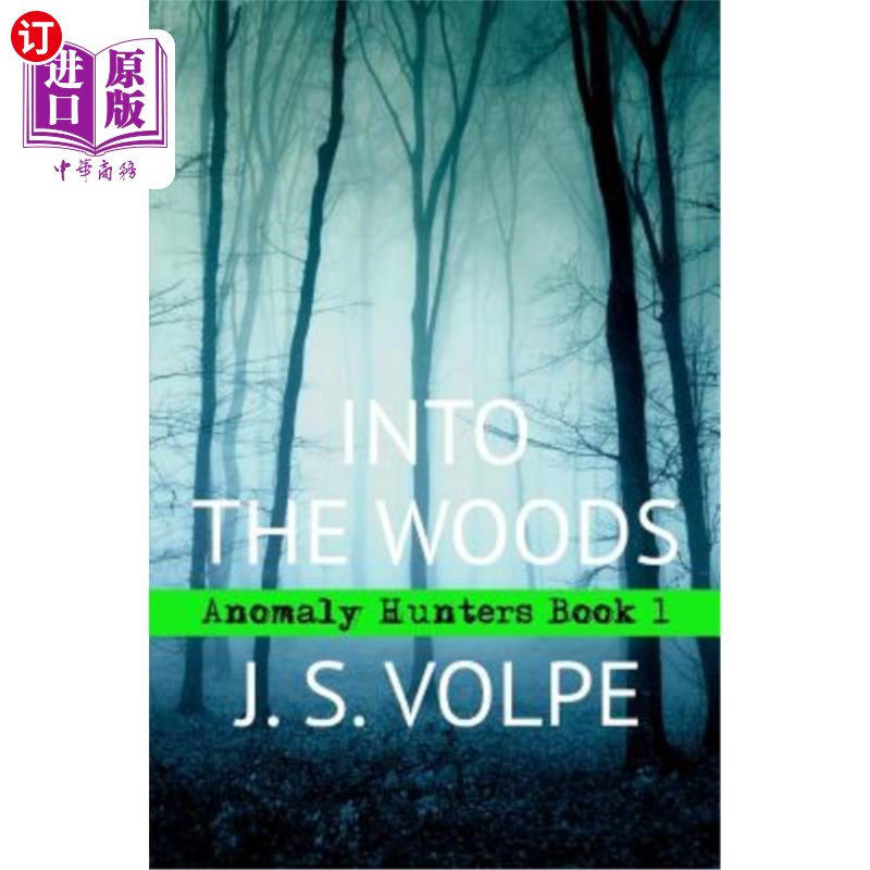 海外直订Into the Woods (Anomaly Hunters, Book One) 进入森林（异常猎人，第1册）