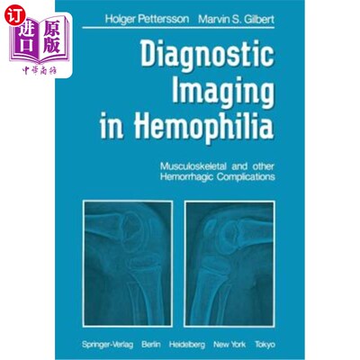 海外直订医药图书Diagnostic Imaging in Hemophilia: Musculoskeletal and Other Hemorrhagic Complica 血友病的诊断影像学