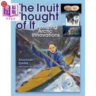 Arctic 北极创新 Thought 想法：惊人 因纽特人 Innovations Amazing Inuit 海外直订The
