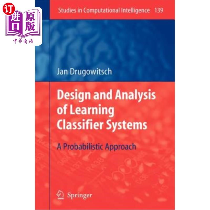 海外直订Design and Analysis of Learning Classifier Systems: A Probabilistic Approach 学习分类器系统的设计与分析:一