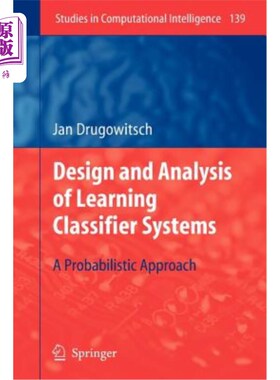 海外直订Design and Analysis of Learning Classifier Systems: A Probabilistic Approach 学习分类器系统的设计与分析:一