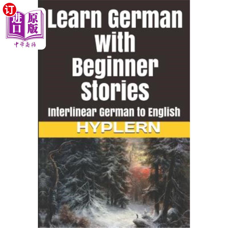 海外直订Learn German with Beginner Stories: Interlinear German to English 用初学者的故事学习德语：行间德语到英语