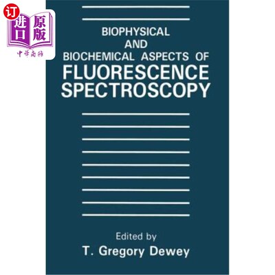 海外直订Biophysical and Biochemical Aspects of Fluorescence Spectroscopy 荧光光谱的生物物理和生物化学方面