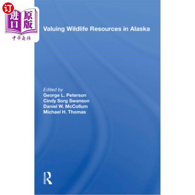 海外直订Valuing Wildlife Resources in Alaska 阿拉斯加野生动物资源评估