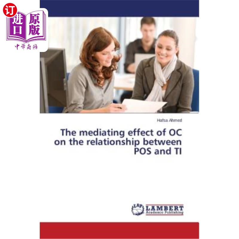 海外直订The mediating effect of OC on the relationship between POS and TI OC在POS与TI关系中的中介作用