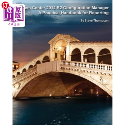 海外直订System Center 2012 R2 Configuration Manager: A Practical Handbook for Reporting System Cent