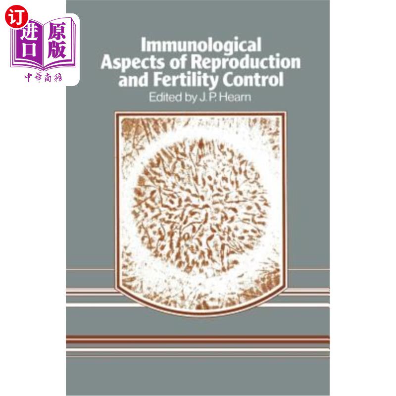 海外直订医药图书Immunological Aspects of Reproduction and Fertility Control 生殖和生育控制的免疫学方面