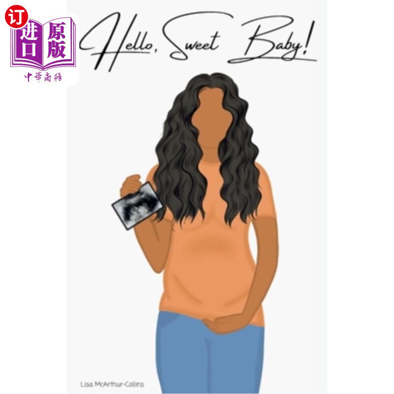 海外直订Hello, Sweet Baby!: A Poem for Bonding with Your Unborn Child 你好,亲爱的宝贝!:一首献给你未出生的孩子的