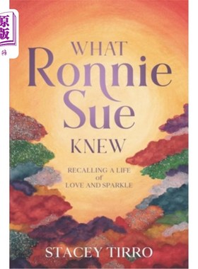 海外直订What Ronnie Sue Knew: Recalling a Life of Love and Sparkle 罗尼·苏所知道的：回忆充满爱和火花的生活