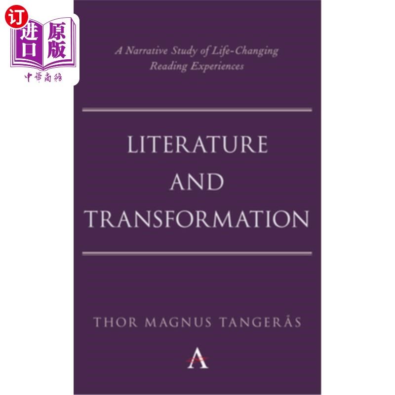 海外直订Literature and Transformation: A Narrative Study of Life-Changing Reading Experi 文学与转变:改变生活的阅读