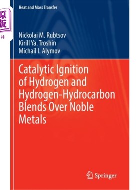 海外直订Catalytic Ignition of Hydrogen and Hydrogen-Hydr... 贵金属上氢和氢烃共混物的催化点火