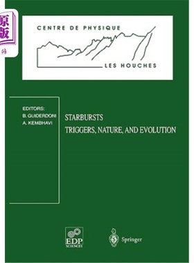 海外直订Starbursts: Triggers, Nature, and Evolution: Les Houches School, September 17-27 《星暴：触发因素、自然和进