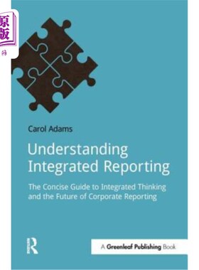 海外直订Understanding Integrated Reporting: The Concise Guide to Integrated Thinking and 理解综合报告：综合思维和公
