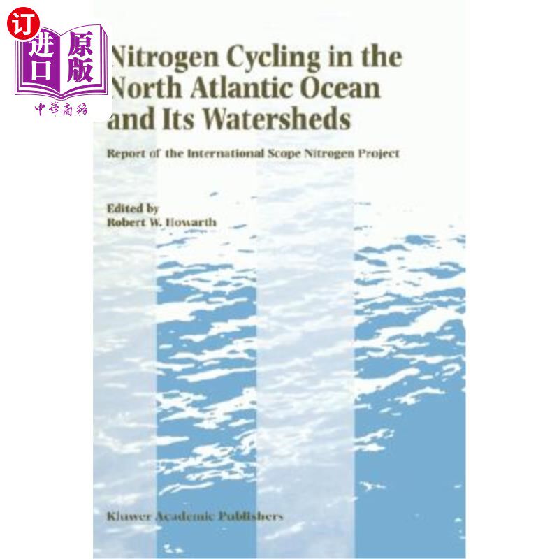 海外直订Nitrogen Cycling in the North Atlantic Ocean and Its Watersheds: Report of the I 北大西洋及其流域的氮循环:
