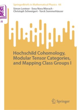海外直订Hochschild Cohomology, Modular Tensor Categories, and Mapping Class Groups I Hochschild上同调、