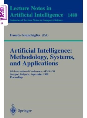 海外直订Artificial Intelligence: Methodology, Systems, and Applications: 8th Internation 人工智能：方法、系统和应用
