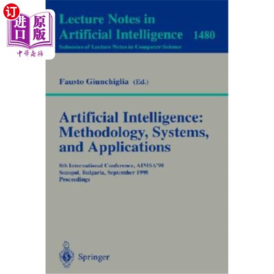 海外直订Artificial Intelligence: Methodology, Systems, and Applications: 8th Internation 人工智能：方法、系统和应用