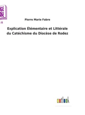 海外直订法语 Explication élémentaire et Littérale du Catéchisme du Diocèse de Rodez 罗德兹教区教义问答的基本和字面