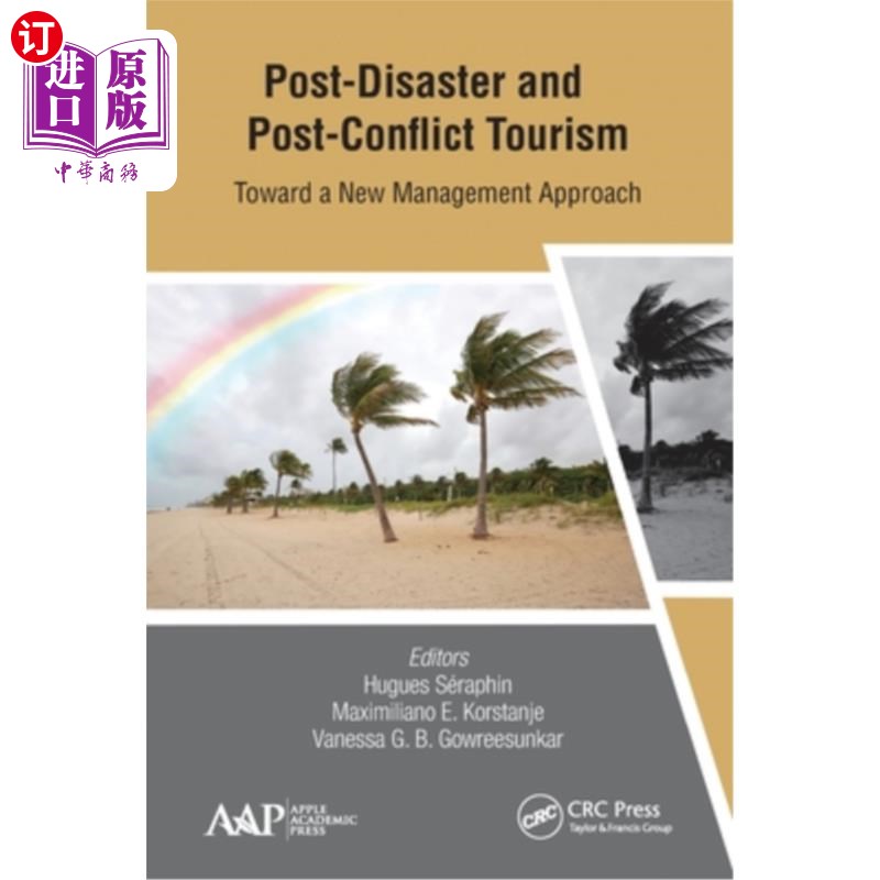海外直订Post-Disaster and Post-Conflict Tourism: Toward a New Management Approach 灾后和冲突后旅游:一种新的管理方法