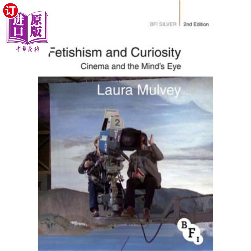 海外直订Fetishism and Curiosity: Cinema and the Mind's Eye 拜物教与好奇心：电影与心灵之眼