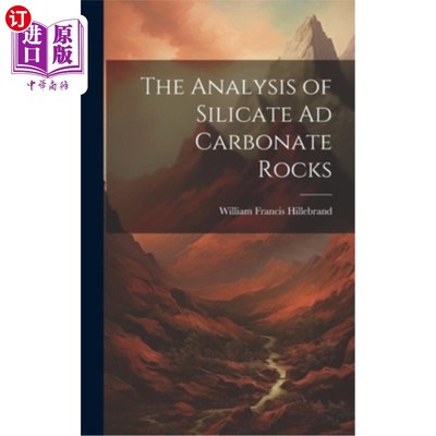 海外直订The Analysis of Silicate Ad Carbonate Rocks 硅酸盐和碳酸盐岩的分析