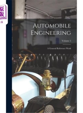 海外直订Automobile Engineering: A General Reference Work; Volume 5 汽车工程:一般参考著作;卷5