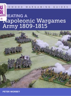 海外直订Creating a Napoleonic Wargames Army 1809-1815 1809-1815年组建拿破仑兵棋推演军队