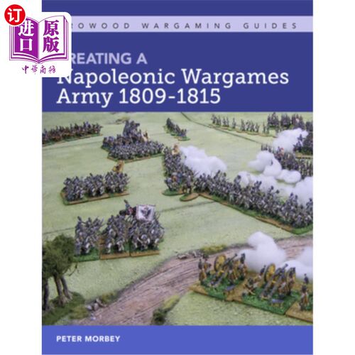 海外直订Creating a Napoleonic Wargames Army 1809-1815 1809-1815年组建拿破仑兵棋推演军队