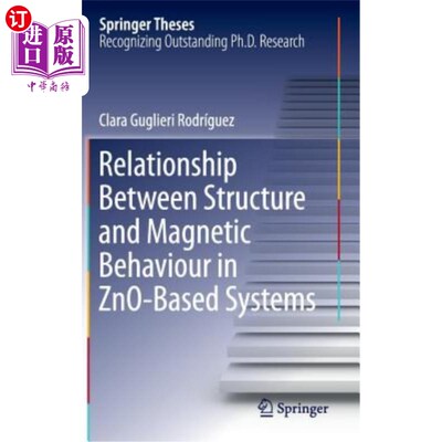海外直订Relationship Between Structure and Magnetic Behaviour in Zno-Based Systems Zno基体系结构与磁性的关系