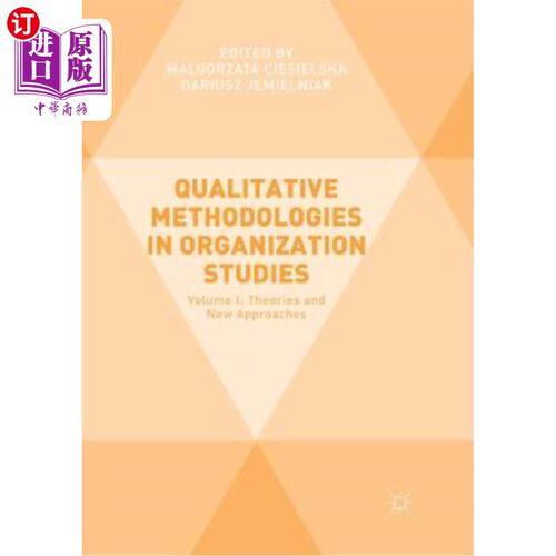 海外直订Qualitative Methodologies in Organization Studies: Volume I: Theories and New Ap 组织研究中的定性方法：第一