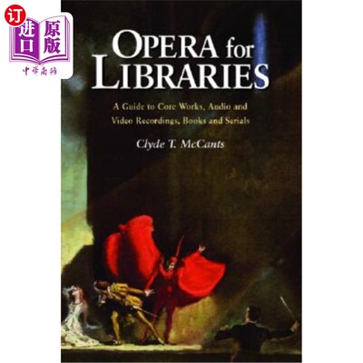 海外直订Opera for Libraries: A Guide to Core Works, Audio and Video Recordings, Books an 歌剧图书馆：指导核心作品，