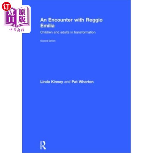 海外直订An Encounter with Reggio Emilia: Children and Adults in Transformation 与雷吉欧·艾米利亚的邂逅:转型中的儿童
