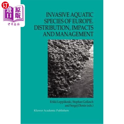 海外直订Invasive Aquatic Species of Europe. Distribution, Impacts and Management 欧洲的入侵水生物种。分布、影响和管