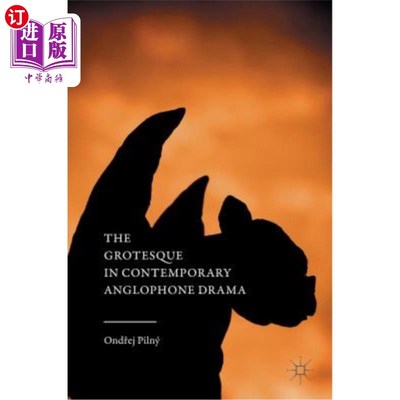 海外直订The Grotesque in Contemporary Anglophone Drama 当代英语戏剧中的怪诞