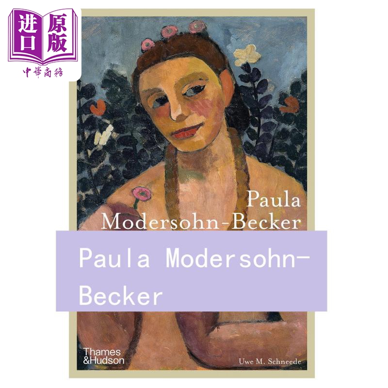 现货 Paula Modersohn-Becker: A Life in Art 进口艺术 宝拉莫德森-贝克尔：艺术人生 T&H【中商原版】