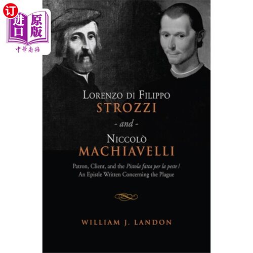 海外直订Lorenzo di Filippo Strozzi and Niccolo Machiavel... 洛伦佐·迪·菲利波·斯特罗齐和尼科洛·马基雅维利