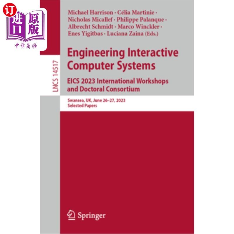 海外直订Engineering Interactive Computer Systems. Eics 2023 International Workshops and  Engineerin
