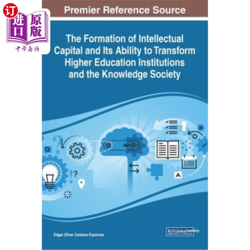 海外直订The Formation of Intellectual Capital and Its Ability to Transform Higher Educat 智力资本的形成及其对高等教